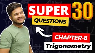 Trigonometry |Super 30 Questions |Session (2023-24) | Most Imp Questions | Deepak sir | Gyaani Keeda
