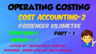 PASSENGER KILOMETRE,  OPERATING COSTING, COST ACCOUNTING-2