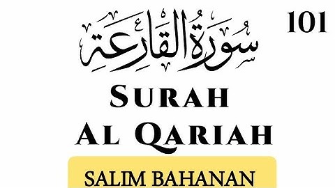Surah Al-Qari'ah (The Calamity) | Salim Bahanan | سورة القارعة