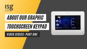 Integrated Security Group - Graphic Touchscreen Keypad Video Series: Part 1