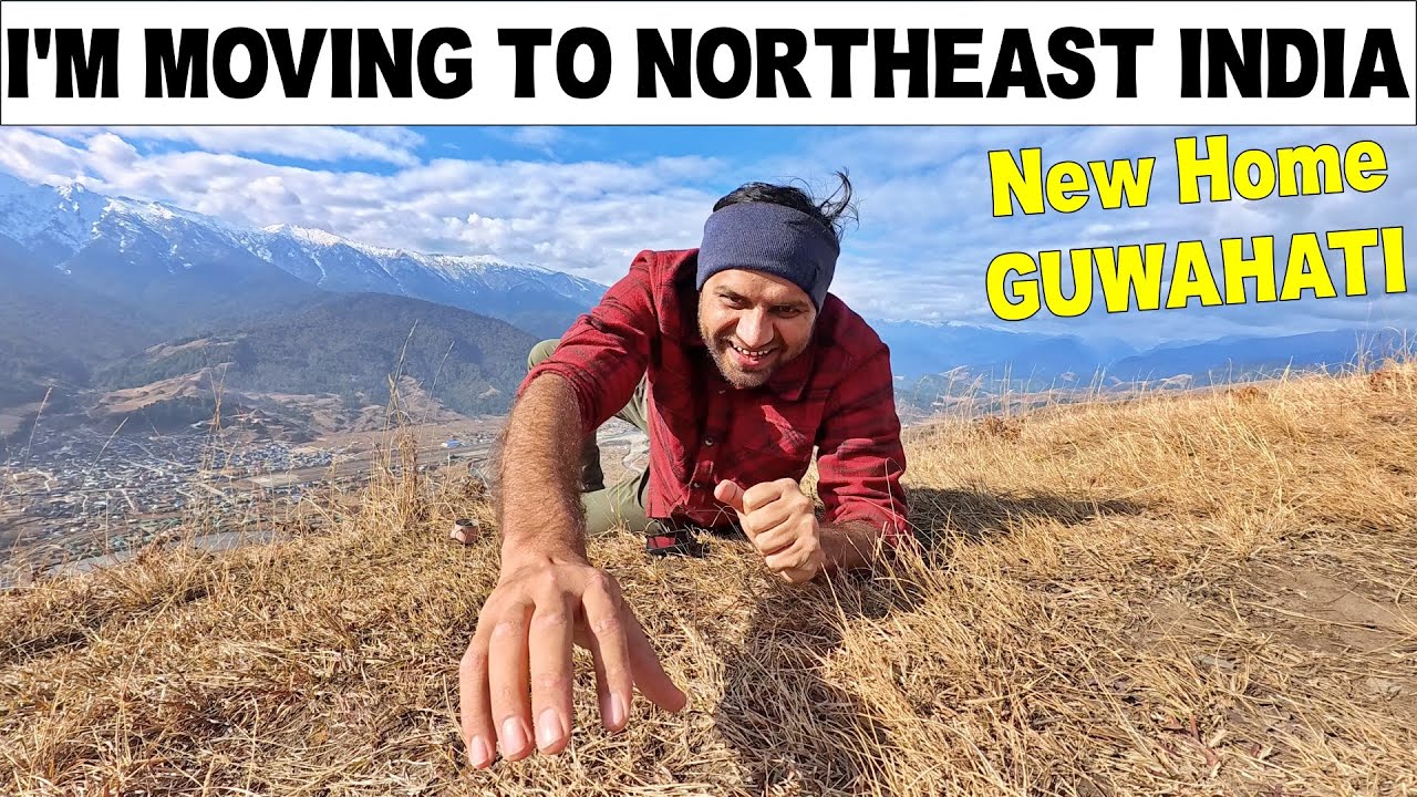 Starting a New Life in Northeast India — Here's Why ( Guwahati)