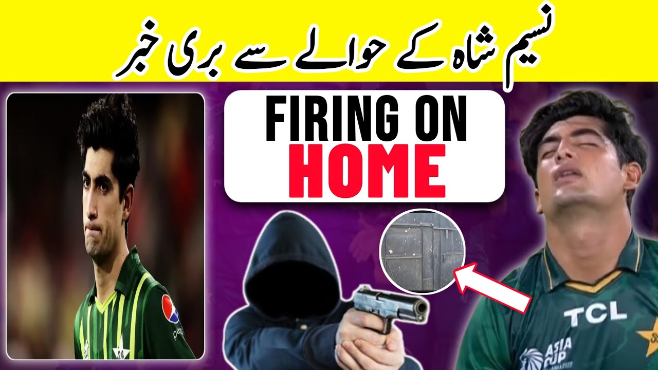 Open fire on Naseem shah home!
