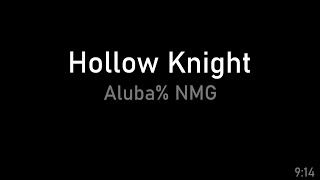 Hollow Knight Aluba% NMG - 9m 14s (Current Patch)