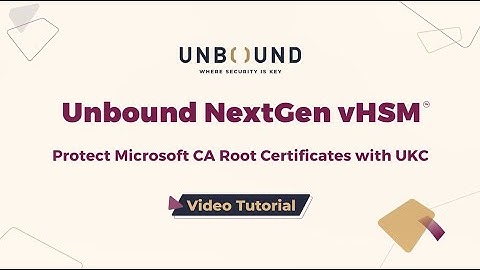 How to Protect Microsoft CA Root Certificates with Unbound Key Control