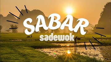 SABAR - Lagu Motivasi Hidup dari Sadewok | Lagu Inspirasi Terbaru 2025