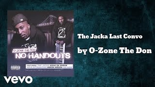 O-Zone The Don - The Jacka Last Convo (AUDIO)