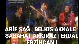 Arif Sağ | Belkıs Akkale |Sabahat Akkiraz | Erdal Erzincan | Ne Ağlarsın | 1997 | Müthiş Düet