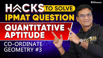 Coordinate Geometry - Quantitative Aptitude | Hacks to Solve IPMAT & BBA Entrance Exam Questions |#3