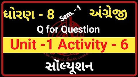 Std 8 English Sem 1 Unit 1 Activity 6 Solution | Q for Question Activity 6 | Std 8 English Sem 1
