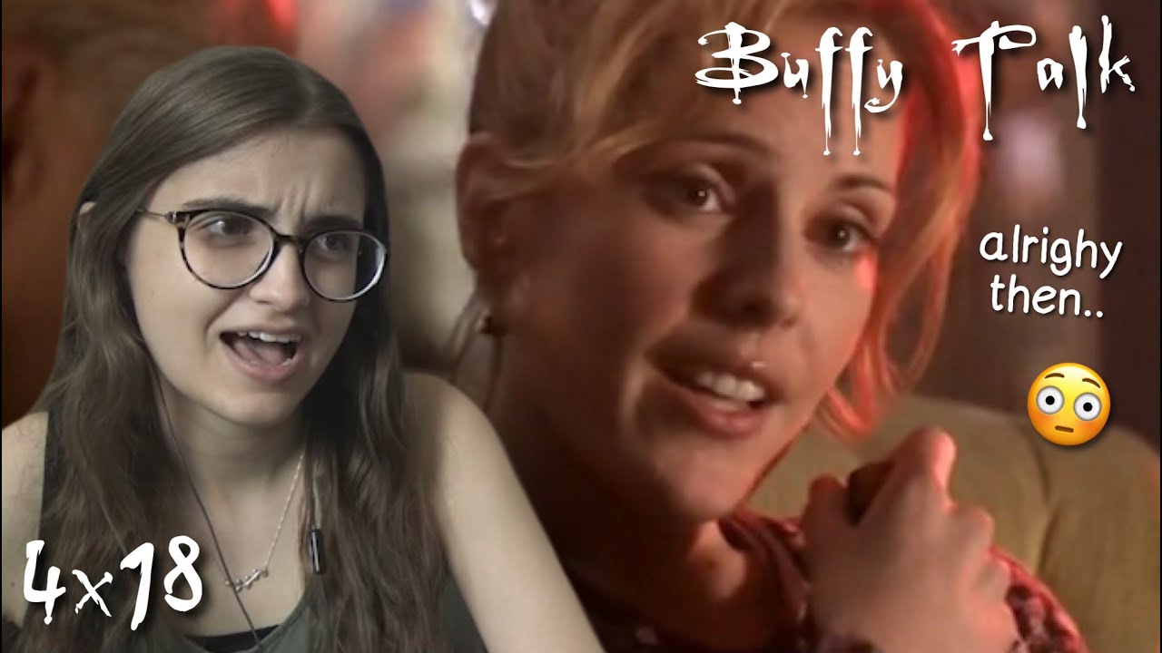 Buffy the Vampire Slayer Talk || s4e18 