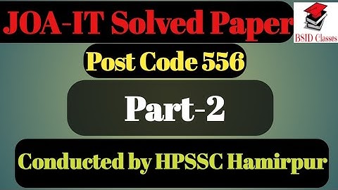 JOA-IT Post Code -556 | Solved  | HPSSSC | Part-2