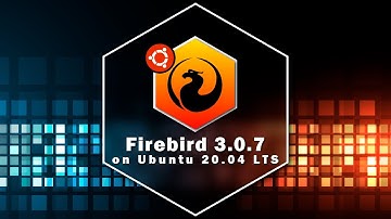 Firebird 3.0.7 on Ubuntu 20.04 LTS
