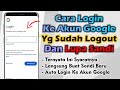 Cara Login Kembali Ke Akun Google Yang Sudah Logout Dan Lupa Sandi