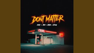 Don't Matter (feat. Central Dee, JMDR & Jflow)