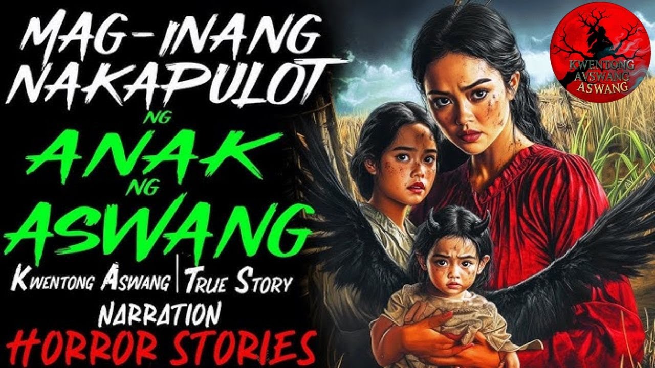MAG-INANG NAKAPULOT NG ANAK NG ASWANG| Kwentong Aswang | True Story