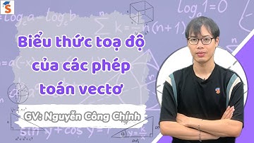 Biểu thức toạ độ của các phép toán vectơ - Tiết 1 | Toán 12 (KNTT) | Thầy Nguyễn Công Chính