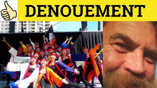 🔵 Denouement Defined - Denouement Meaning - Denouement Examples - French - Denouement Definition