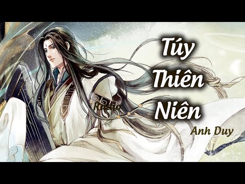 Túy Thiên Niên | Anh Duy - youtube