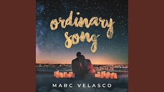 Video thumbnail of "Marc Velasco - Ordinary Song"