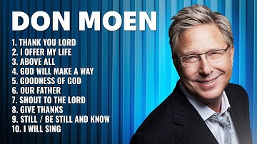 Thumbnail of Don Moen Worship Songs Playlist ✝️ Best Worship Songs of Don Moen, Don Moen Christian Music