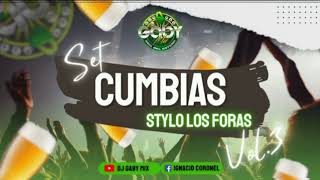 SET CUMBIAS (STYLO LOS FORAS )VOL3 DJ GABY MIY😍🎧🎵