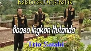 Trio Satahi - Boasa Ingkon Hutanda | Kolaborasi Artis Batak | POP BATAK - TRIO SATAHI VOL. 4