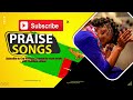 Zambian Praise and Worship Songs | Best Praise Songs 2023