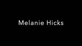 How To Pronounce Melanie Hicks