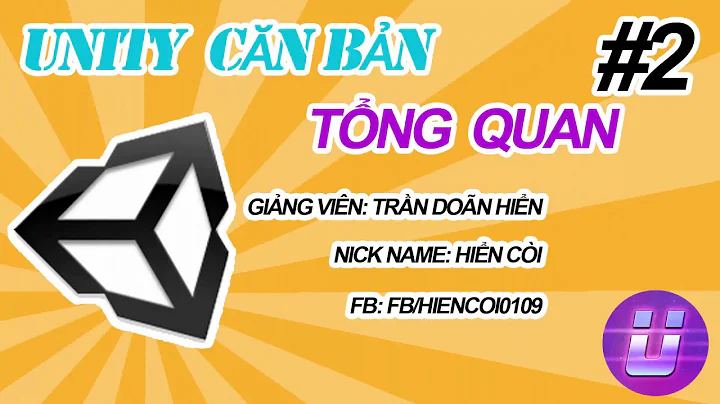 Học Lập Trình Game Unity3D - Tổng Quan #2 - START, UPDATE Và Time.deltaTime