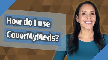 How do I use CoverMyMeds?