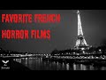 Favorite French Horror Films 🇫🇷 (Films d&#39;horreur Français)