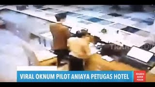 VIRAL Oknum Pilot Pukul Petugas Hotel