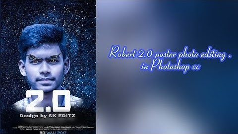 Robot 2.0 poster photo editing ||Photoshop cc