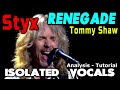 Styx - Renegade - Tommy Shaw - ISOLATED Vocals - Analysis and Tutorial