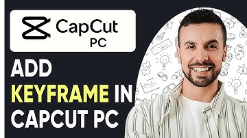 How to Add Keyframe in CapCut PC - 2025