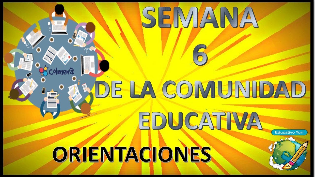📌ORIENTACIONES DE LA SEMANA TEMÁTICA 6 📌SEMANA DE LA COMUNIDAD EDUCATIVA📚 YouTube