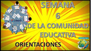 ORIENTACIONES DE LA SEMANA TEMÁTICA 6 SEMANA DE LA COMUNIDAD EDUCATIVA