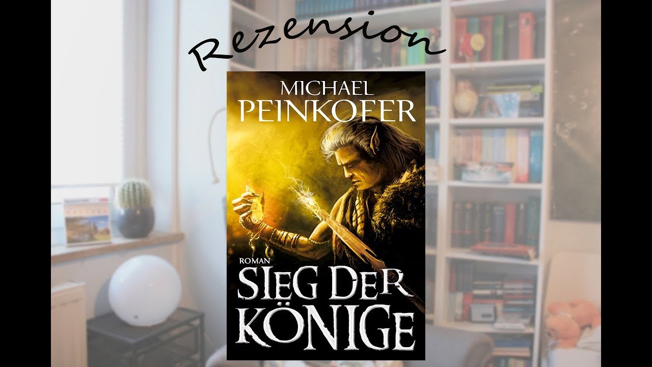 Sieg der Könige - Michael Peinkofer - high fantasy Buchrezension - Lillyterature