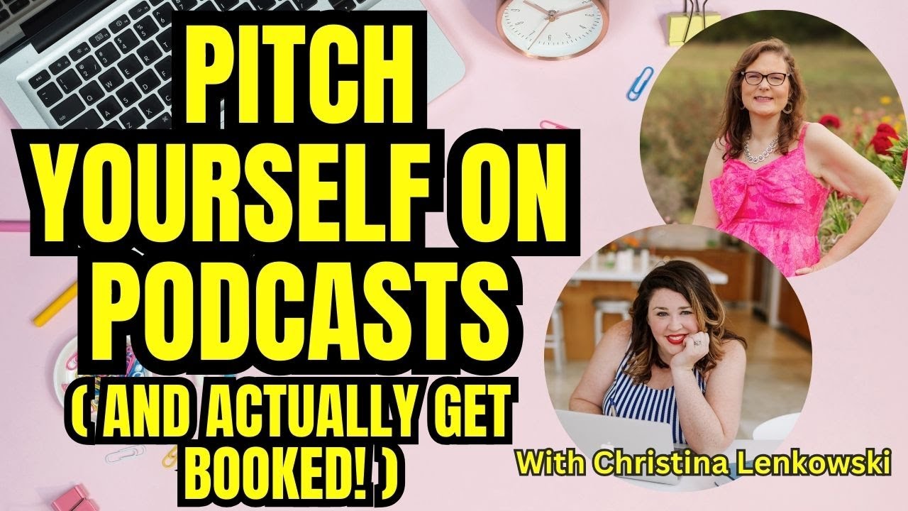 How to Pitch Yourself as a Podcast Guest (and Actually Get Booked!) with Christina Lenkowski #78