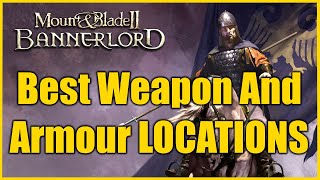 Best Weapon & Armour with LOCATIONS - Mount & Blade II: Bannerlord (LOOK DESCRIPTION OR COMMENTS)
