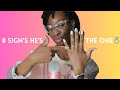 8 Sign&#39;s He&#39;s The One 💍 (Much Watch Sis !!!!)