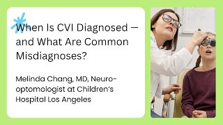 When Is CVI Diagnosed — and What Are Common Misdiagnoses?