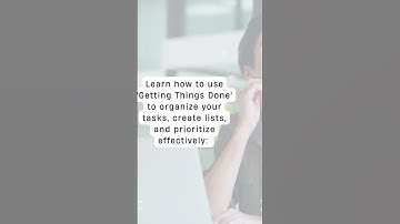 Master The Getting Things Done (GTD) Method