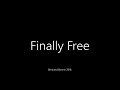 Finally Free