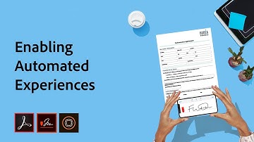 Enabling Automated Experiences | Adobe Acrobat