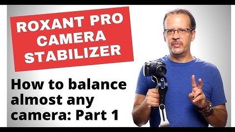 Roxant Pro Camera Stabilizer - How to balance almost any camera: Part 1