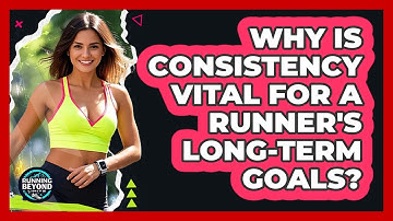 Why Is Consistency Vital For A Runner