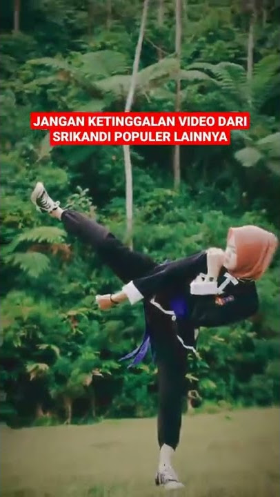 DJ TIKTOK VIRAL | SRIKANDI IKSPI | STORY WA | SILAT POPULER #srikandiikspi #djtiktokviral #storywa