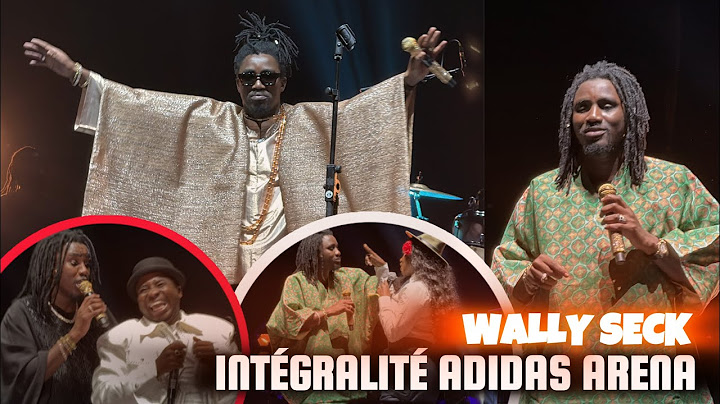 INTÉGRALITÉ SOIRÉE LIVE ADIDAS ARENA AVEC WALLY B. SECK HIER EN FRANCE - GUICHET FERMÉ