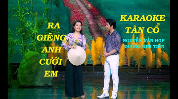 KARAOKE - Tân cổ RA GIÊNG ANH CƯỚI EM (NGUYỄN VĂN HỢP -DƯƠNG KIM TIẾN)